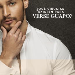 CIRUGÍA PARA VERSE GUAPO